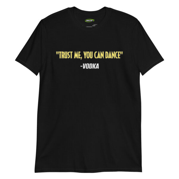“Trust Me You Can Dance” - Vodka - Funny Gift For Men
