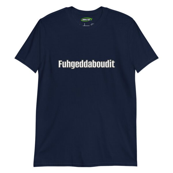 Fuhgeddaboudit