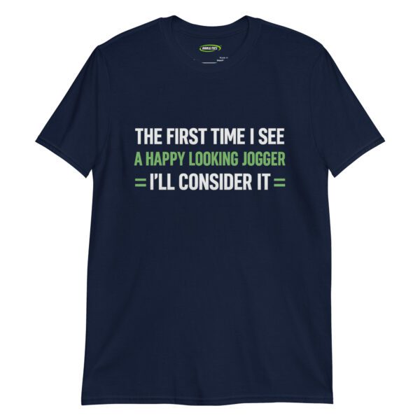 The First Time I See a Happy Looking Jogger—I’ll Consider It – Anti-Exercise Men’s T-Shirt