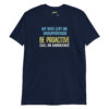 unisex-basic-softstyle-t-shirt-navy-front-699f937dea084.jpg My Wife Left Me Unsupervised—Be Proactive, Call an Ambulance