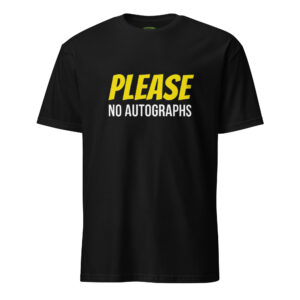 Please No Autographs – Funny Men’s Vanity Gift