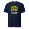 unisex-basic-softstyle-t-shirt-navy-front-69cc0fe258a12.jpg Fresh On The Market - Funny Single Guy’s Gift