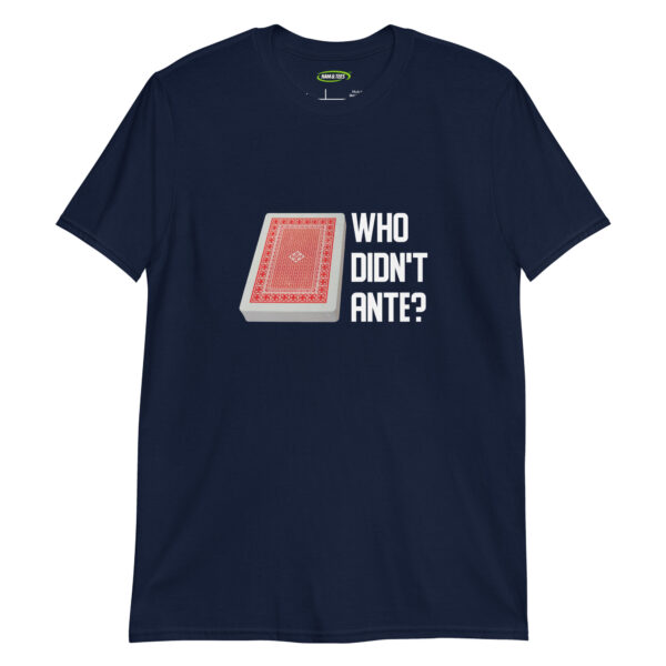 Funny Poker Gift For Men - Who Didn’t Ante?