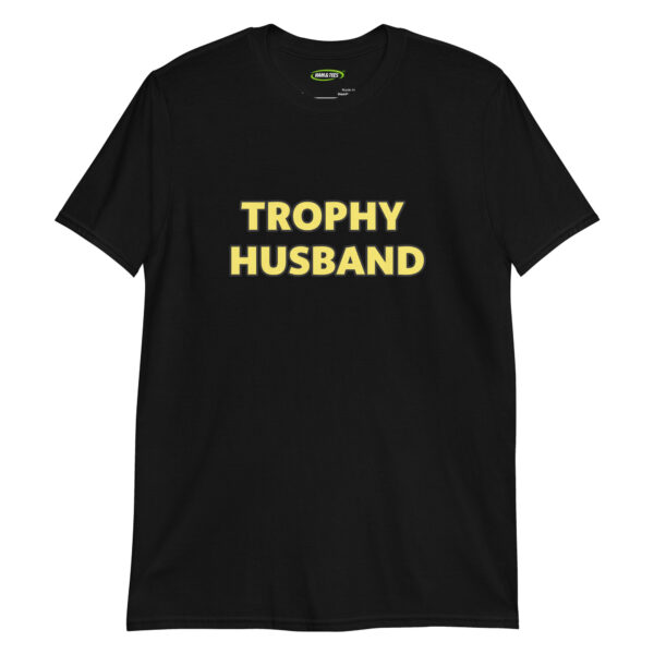 unisex-basic-softstyle-t-shirt-black-front-6a36bef89fc0b.jpg Funny Anniversary Gift for Husbands - Trophy Husband